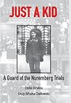 Just A Kid, A Guard at the Nuremberg Trials