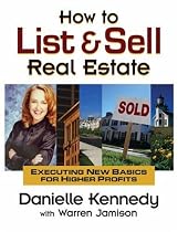 How to List and Sell Real Estate: Executing New Basics for Higher Profits