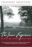 The Inner Experience: Notes on Contemplation