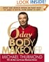 6-Day Body Makeover: Drop One Whole Dress or Pant Size in Just 6 Days--and Keep It Off