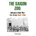 The Saigon Zoo: Vietnam's Other War: Sex, Drugs, Rock 'n Roll
