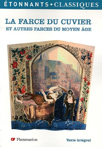 La Farce du Cuvier : Et autres farces du Moyen Age