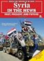 Syria in the News: Past, Present, And Future (Middle East Nations in the News)