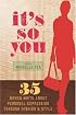 It's So You: 35 Women Write About Personal Expression Through Fashion and Style