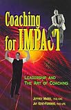 Coaching for Impact: Leadership and the Art of Coaching
