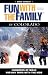 Fun with the Family in Colorado, 4th: Hundreds of Ideas for Day Trips with the Kids