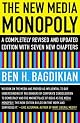 The New Media Monopoly by Ben H. Bagdikian