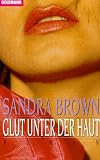 Glut unter der Haut - Sandra Brown