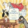 The Heroic Symphony [With CD]