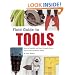 Field Guide to Tools: How to Identify and Use Virtually Every Tool at the Hardware Store
