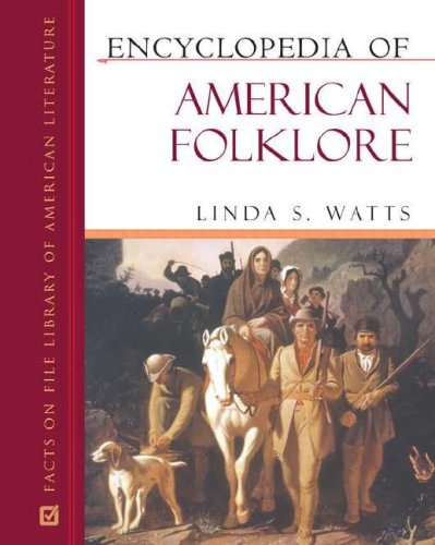 encyclopedia of american folklore facts on file library of american literature