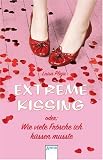 Extreme Kissing oder Wie viele Fr�sche ich k�ssen musste - Luisa Plaja