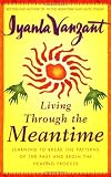 Living Through the Meantime
