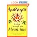 Living Through the Meantime : Learning to Break the Patterns of the Past and Begin the Healing Process