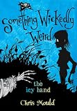 The Icy Hand: Something Wickedly Weird, Vol. 2 (Something Wickedly Weird)