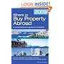 Where to Buy Property Abroad 2009: An Investor's Guide (Where to Buy Property Abroad: An Investors Guide)