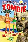 Beach Blanket Zombie: Weird Tales of the Undead & Other Humanoid Horrors 