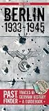 PASTFINDER BERLIN 1933-45: Traces of German History - A Guidebook (Pastfinder)