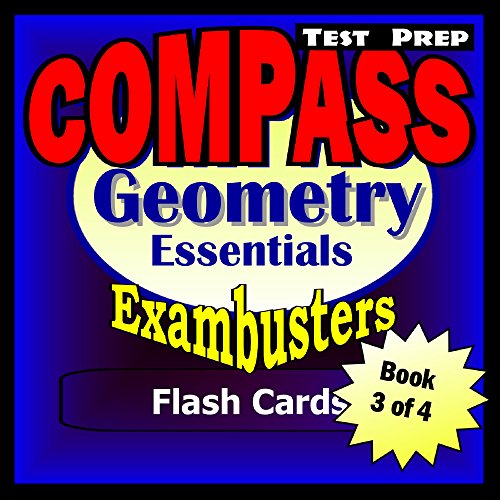 COMPASS Test Prep Geometry Review--Exambusters Flash Cards--Workbook 3 of 4: Compass Exam Study Guide (Exambusters Compass)