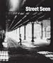 Street Seen: The Psychological Gesture in American Photography, 1940-1959