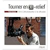 Tourner en 3D-relief: De la pr�-production � la diffusion