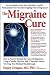   - The Migraine Cure: How to Forever Banish the Curse of Migraines (Lynn Sonberg Books)