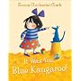 It Was You, Blue Kangaroo! (Blue Kangaroo Book & CD)