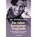 Das Leber-Reinigungs-Programm: So verbessern Sie Ihre Leberwerte und entgiften Ihren K�rper - Mit Acht-Wochen-Plan und zahlreichen Rezepten