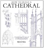 How to build a cathedral : constructing the story of a Medieval masterpiece