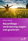Neuanf�nge - Ver�nderung wagen und gewinnen