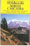 100 Hikes in Washington's North Cascades National Park Region: Mt. Baker Area, Ross Lake Nra, Pasayten Wilderness, Methow-Chelan