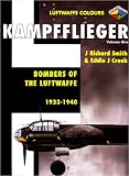 Kampfflieger: 1933-1940 v. 1: Bombers of the Luftwaffe (Luftwaffe Colours)