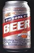 The Big Book o' Beer: Everything You Ever Wanted to Know About the Greatest Beverage on Earth