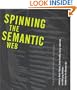 Spinning the Semantic Web: Bringing the World Wide Web to Its Full Potential