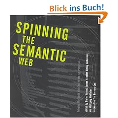 Spinning the Semantic Web: Bringing the World Wide Web to Its Full Potential