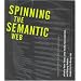 Spinning the Semantic Web: Bringing the World Wide Web to Its Full Potential