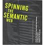 Spinning the Semantic Web: Bringing the World Wide Web to Its Full Potential