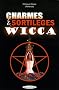 Charmes et Sortil�ges Wicca