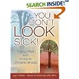 You Don't LOOK Sick!: Living Well With Invisible Chronic Illness by  Joy H. Selak and Steven S. Overman