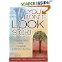 You Don't Look Sick: Living Well With Invisible Chronic Illness