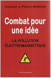 Combat pour une id�e : La pollution �lectromagn�tique par Maschi