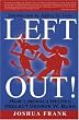 Left Out!: How Liberals Helped Reelect George W. Bush