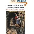 Tales, Trails, and Tommyknockers Stories from Colorado's Past by Myriam Friggens