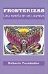 Fronterizas: Una novela en seis cuentos