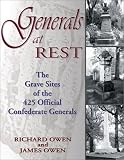 Generals at Rest: The Grave Sites of the 425 Official Confederate Generals
