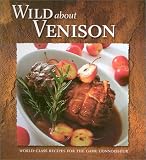 Wild About Venison: World-Class Recipes for the Game Connoisseur (Stoeger's) 
