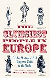 The Clumsiest People in Europe
