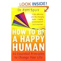 How to be a Happy Human: 10 Essential Principles to Change Your Life