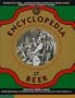 The Encyclopedia of Beer : The Beer Lover's Bible - A Complete Reference to Beer Styles, Brewing Methods, Ingredients, Festivals, Traditions, and More)