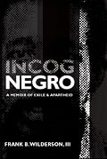 Incognegro: A Memoir of Exile and Apartheid